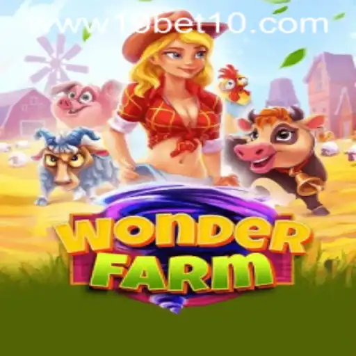 Discover the Enchanting World of WonderFarm with 10bet